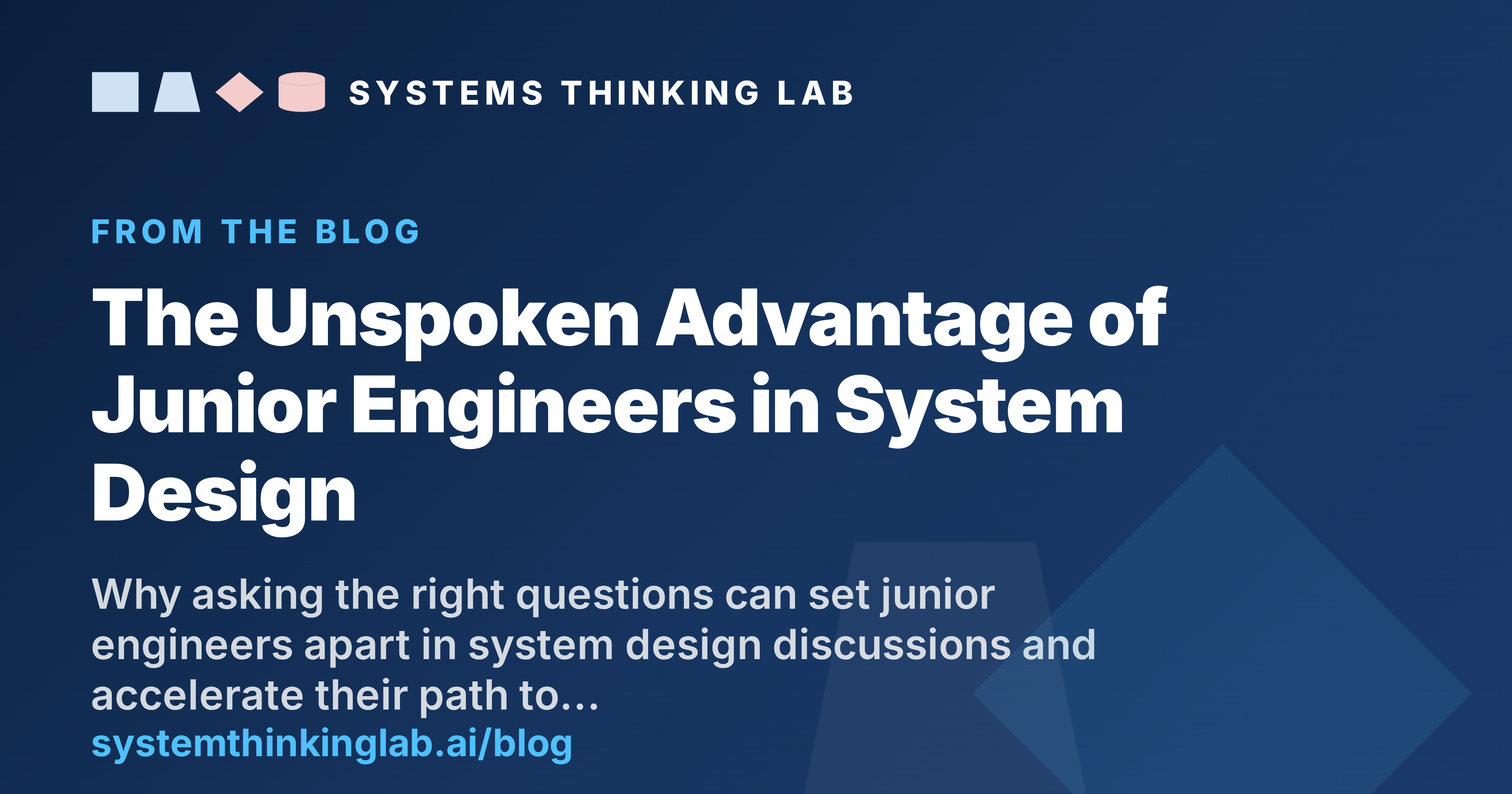 The Unspoken Advantage of Junior Engineers in System Design